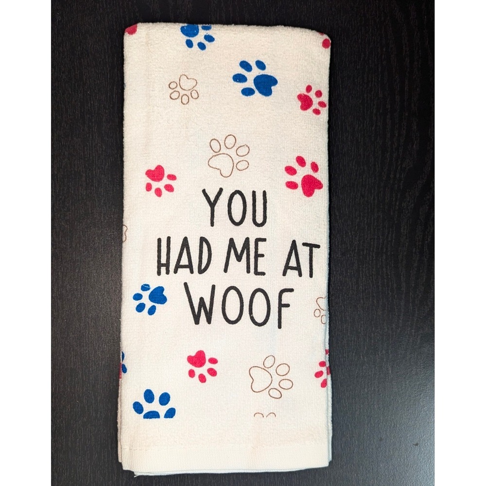 NEW - Set of 2  YOU HAD ME AT WOOF Cotton Tea Hand Towels 6" x 12.5" Folded